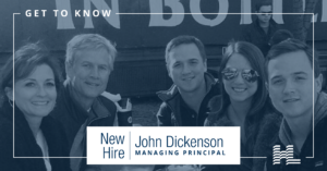 Get to Know John Dickenson, Managing Principal