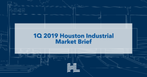 1Q 2019 Houston Industrial Market Brief