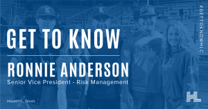 Get to Know Ronnie Anderson, Senior Vice President - Risk Management